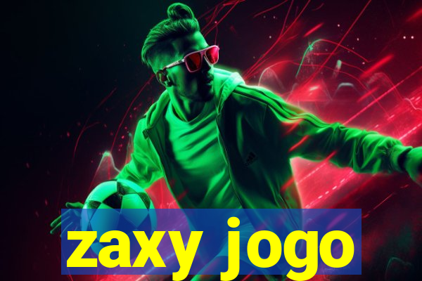 zaxy jogo